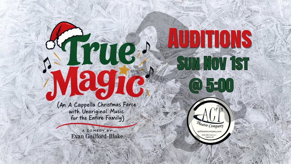 Auditions: True Magic (An A Cappella Christmas Farce with Unoriginal Music for the Entire Family)