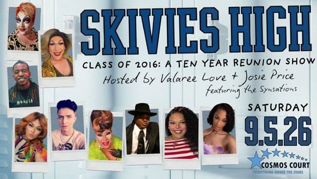 COSMOS CABARET PRESENTS: Welcome to Skivvies High: Class of 2016 A Ten Year Reunion Show!